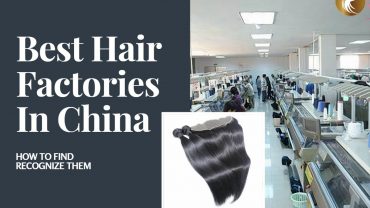 best-hair-factories-in-China-best-hair-factory-in-China-best-hair-vendors-in-China-