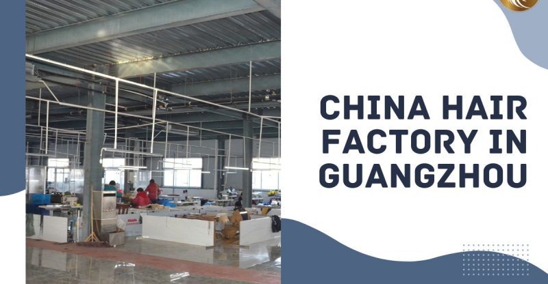 china-hair-factory-in-guangzhou