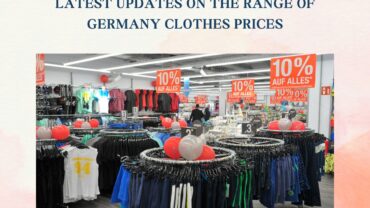 Latest Updates On The Range Of Germany Clothes Prices
